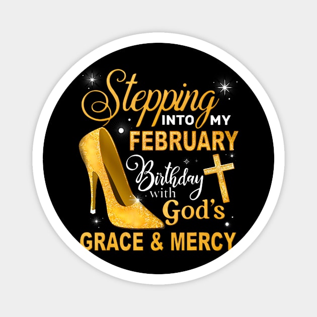 Stepping Into My February Birthday With Gods Grace And Mercy Magnet by Aleem James